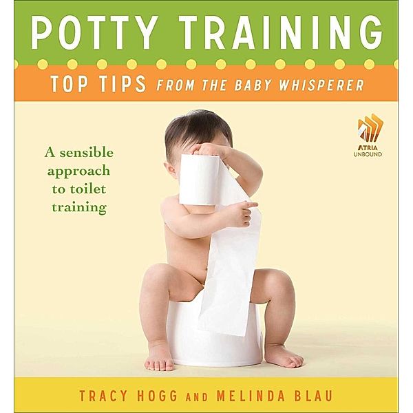 Potty Training: Top Tips From the Baby Whisperer, Tracy Hogg, Melinda Blau