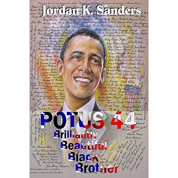 Potus 44, Jordan K. Sanders