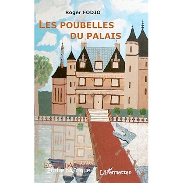 Poubelles du palais Les / Hors-collection, Roger Fodjo