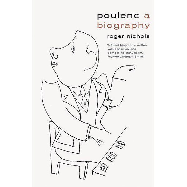 Poulenc - A Biography, Roger Nichols