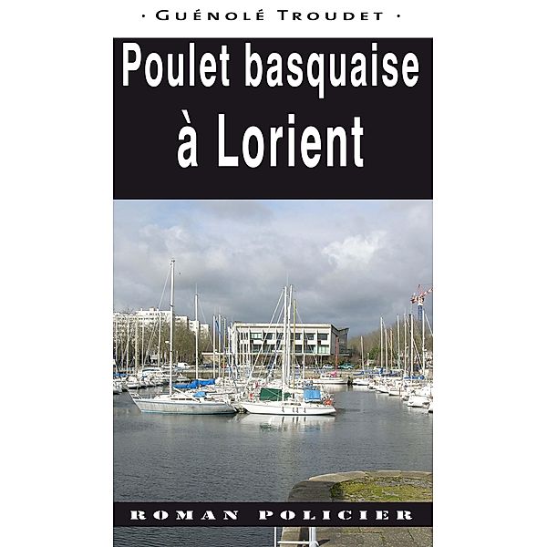 Poulet basquaise à Lorient, Guénolé Troudet