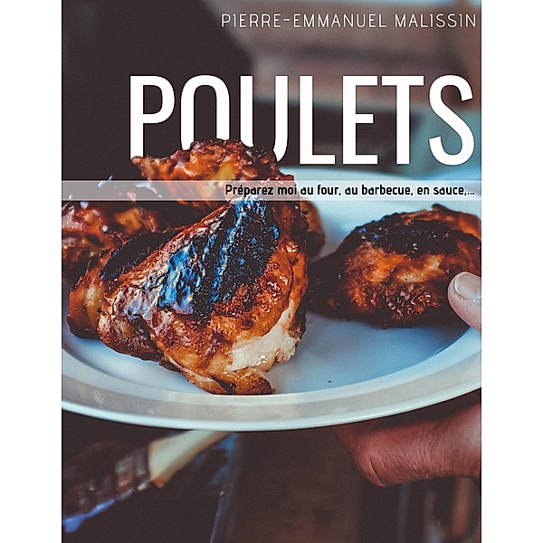 Poulets / Cuisine et mets de A à Z Bd.24, Pierre-Emmanuel Malissin