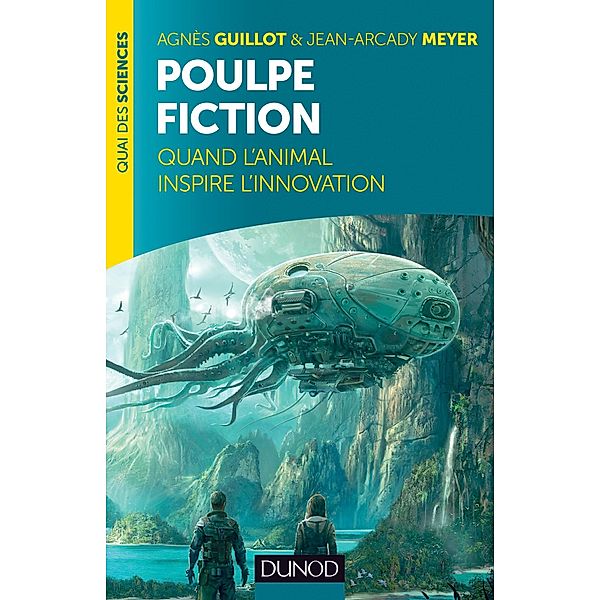 Poulpe fiction / Quai des Sciences, Agnès Guillot, Jean-Arcady Meyer
