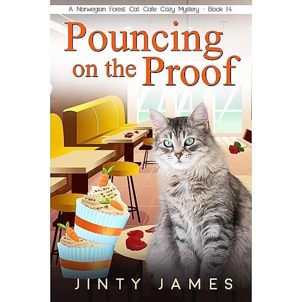 Pouncing on the Proof (A Norwegian Forest Cat Cafe Cozy Mystery, #14) / A Norwegian Forest Cat Cafe Cozy Mystery, Jinty James