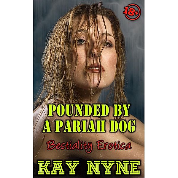 Pounded By A Pariah Dog, Kay Nyne