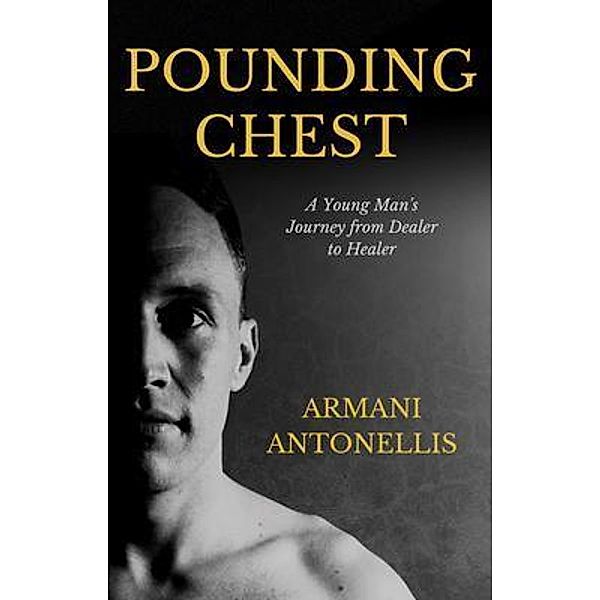 Pounding Chest / Pounding Chest Bd.1, Armani Antonellis
