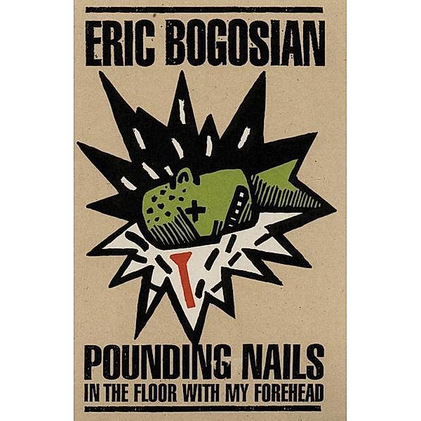 Pounding Nails in the Floor with My Forehead, Eric Bogosian