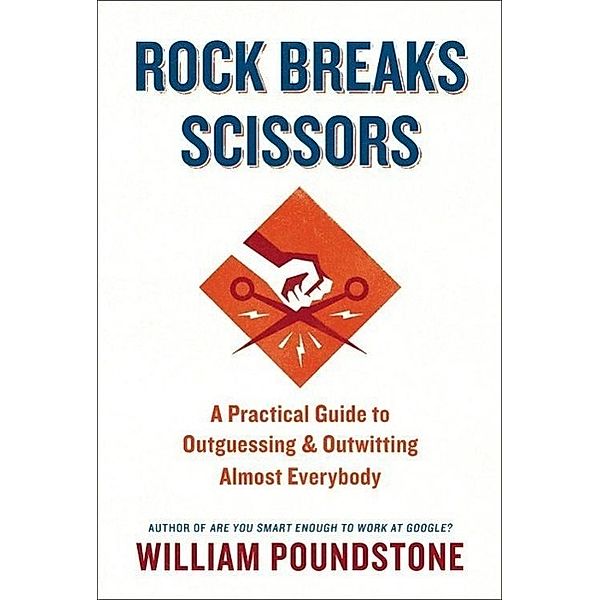 Poundstone, W: Rock Breaks Scissors, William Poundstone