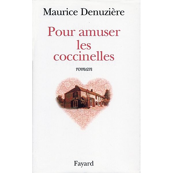 Pour amuser les coccinelles / Littérature Française, Maurice Denuzière