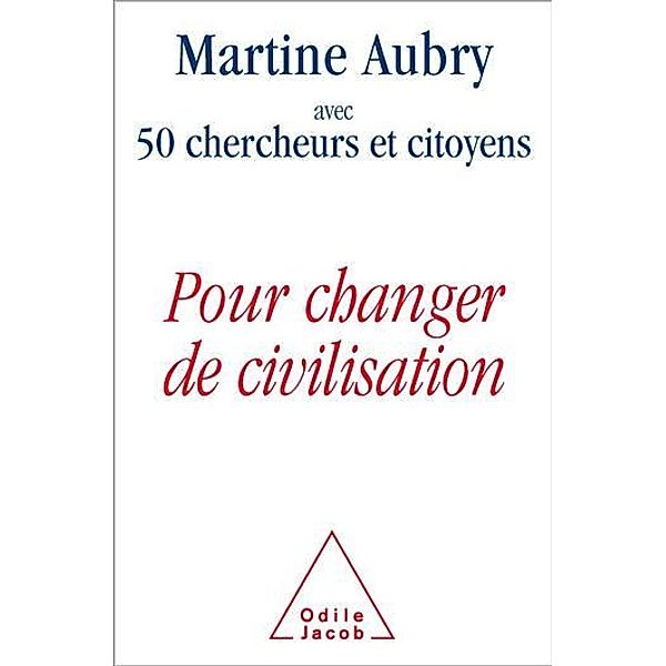 Pour changer de civilisation / Odile Jacob, Aubry Martine Aubry