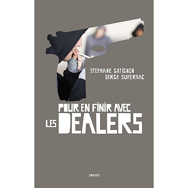 Pour en finir avec les dealers / Essai, Stéphane Gatignon, Serge Supersac