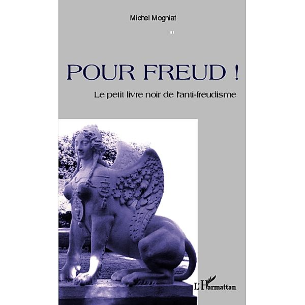 Pour Freud ! / Editions L'Harmattan, Mogniat Michel Mogniat