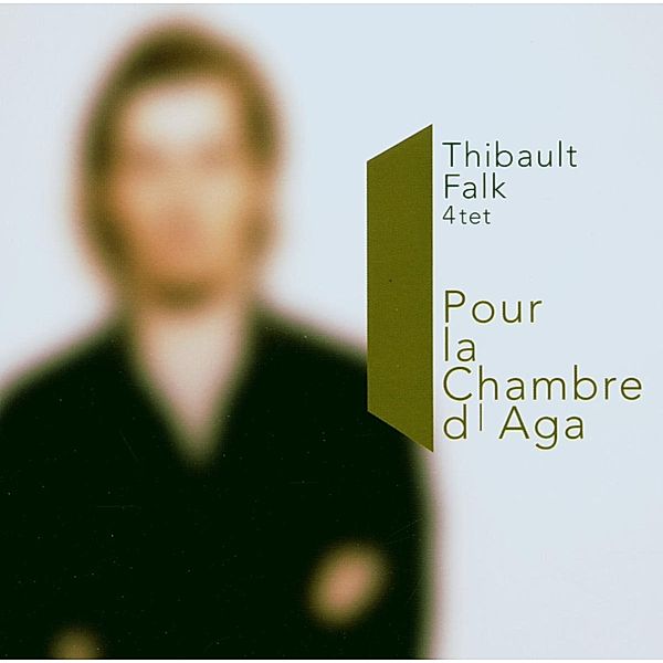 Pour La Chambre D'Aga, Thibault Falk 4tet