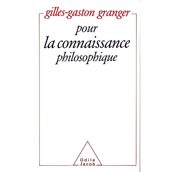 Pour la connaissance philosophique, Granger Gilles Gaston Granger