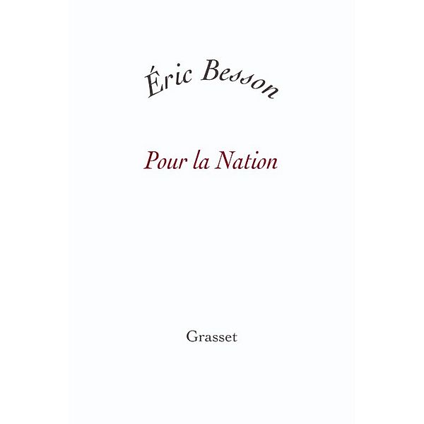 Pour la nation / Essai blanche, Eric Besson