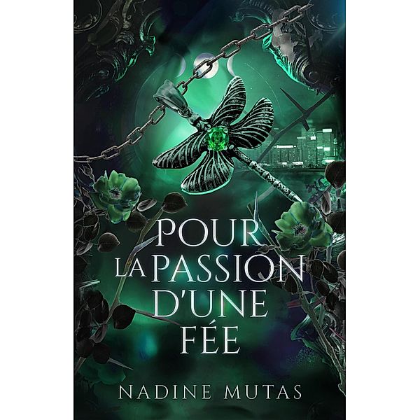 Pour la passion d'une fée (Amour et Magie, #3) / Amour et Magie, Nadine Mutas, Valentin Translation, Gaelle Ty R So