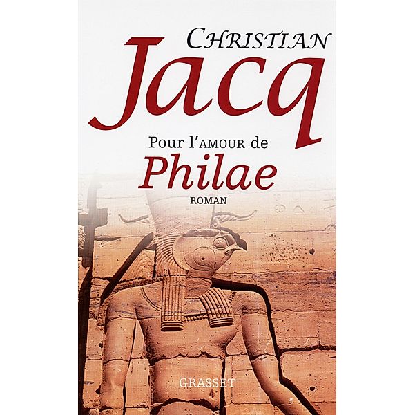 Pour l'amour de Philae / Littérature Française, Christian Jacq