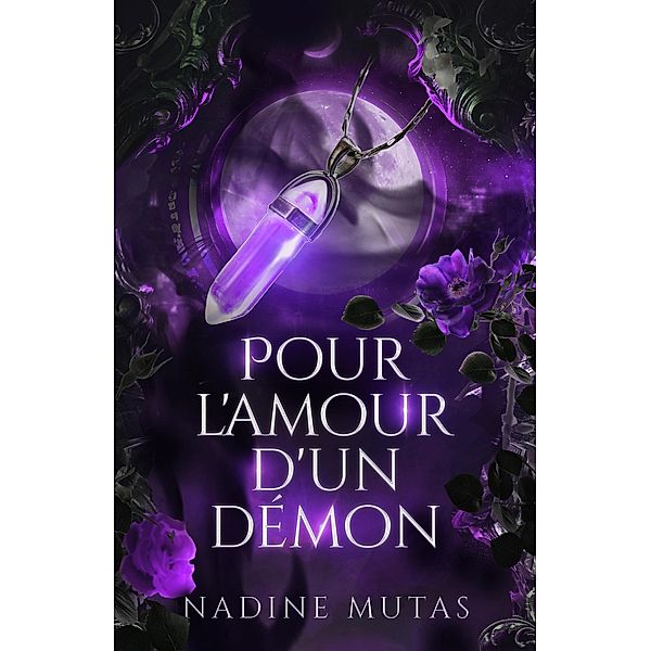 Pour l'amour d'un démon (Amour et Magie, #2) / Amour et Magie, Nadine Mutas, Valentin Translation, Gaelle Ty R So