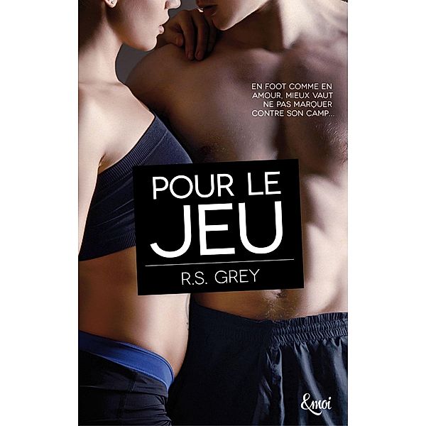 Pour le jeu / &moi, R. S. Grey