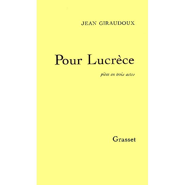 Pour Lucrèce / Littérature Française, Jean Giraudoux