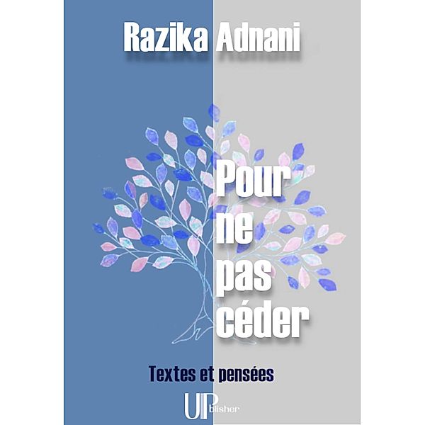 Pour ne pas céder, Razika Adnani