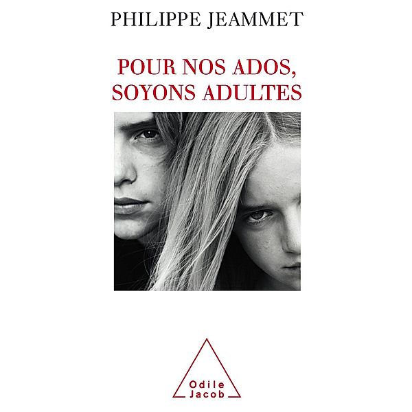 Pour nos ados, soyons adultes, Jeammet Philippe Jeammet