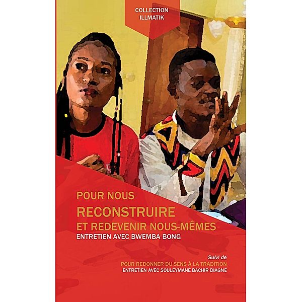 Pour nous reconstruire et redevenir nous-mêmes, Bwemba Bong, Souleymane Bachir Diagne