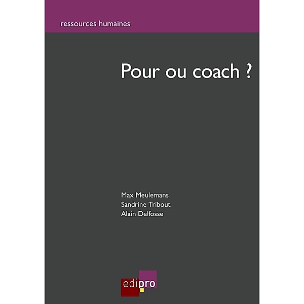 Pour ou coach?, Alain Delfosse, Max Meulemans, Sandrine Tribout