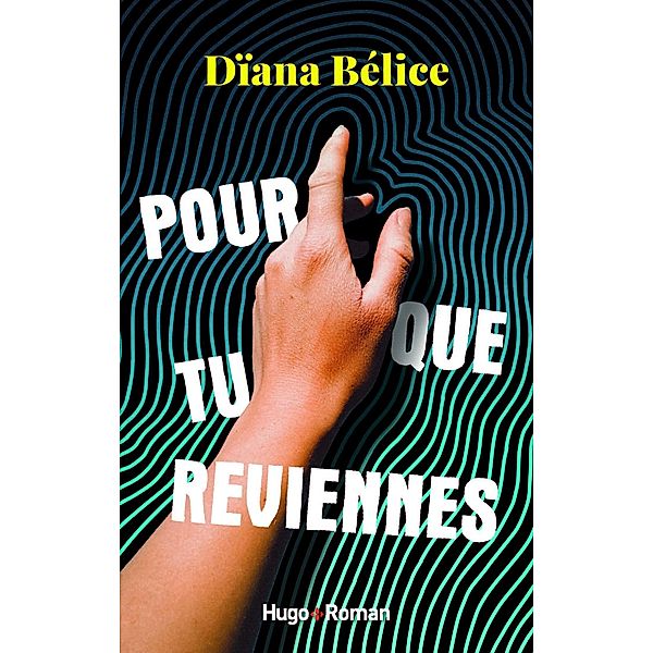 Pour que tu reviennes / Roman, Diana Belice