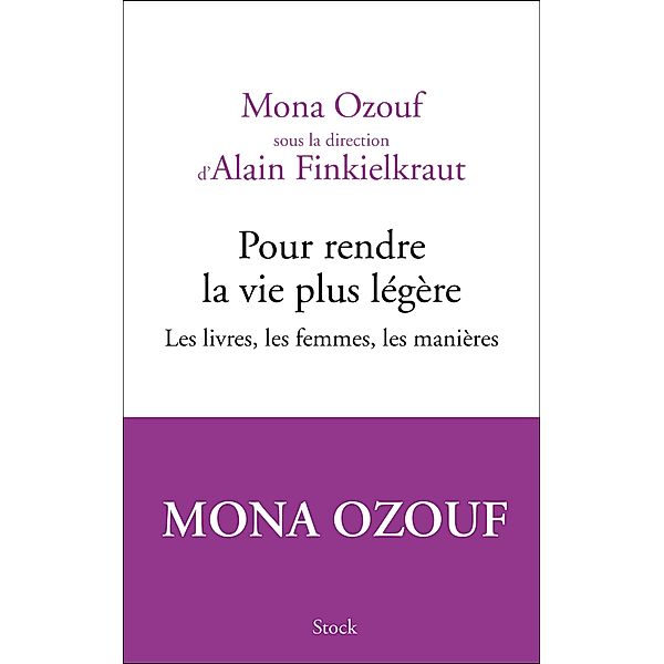 Pour rendre la vie plus légère / Essais - Documents, Mona Ozouf, Alain Finkielkraut