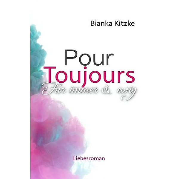 Pour Tojours, Bianka Kitzke