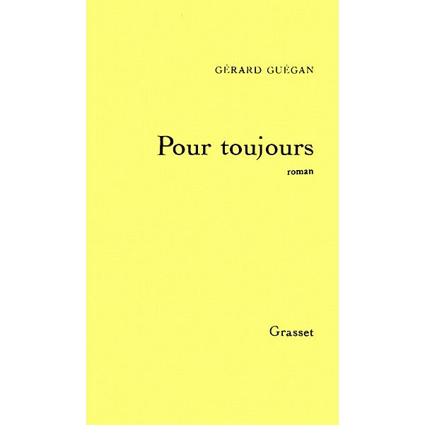 Pour toujours / Littérature, Gérard Guégan