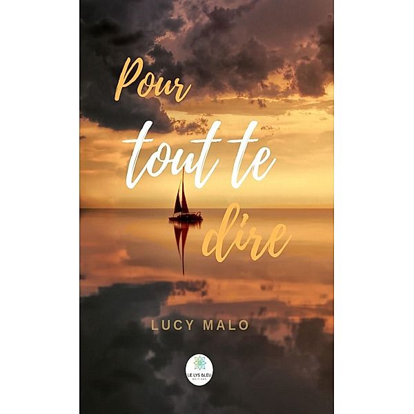 Pour tout te dire, Lucy Malo