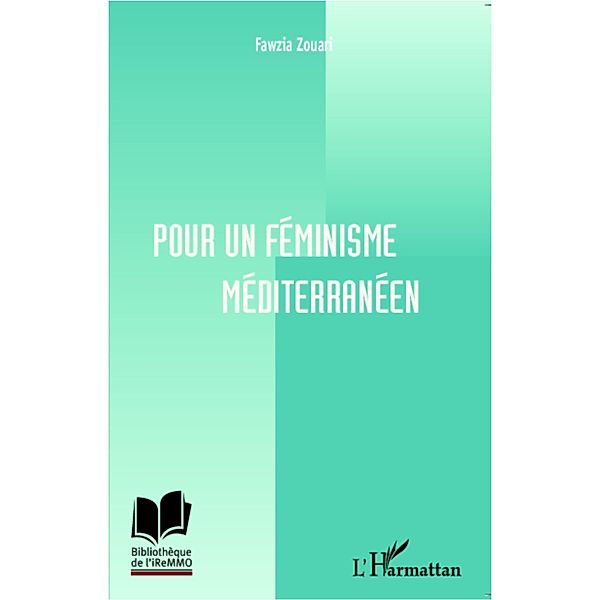 Pour un feminisme mediterraneen, Fawzia Zouari Fawzia Zouari