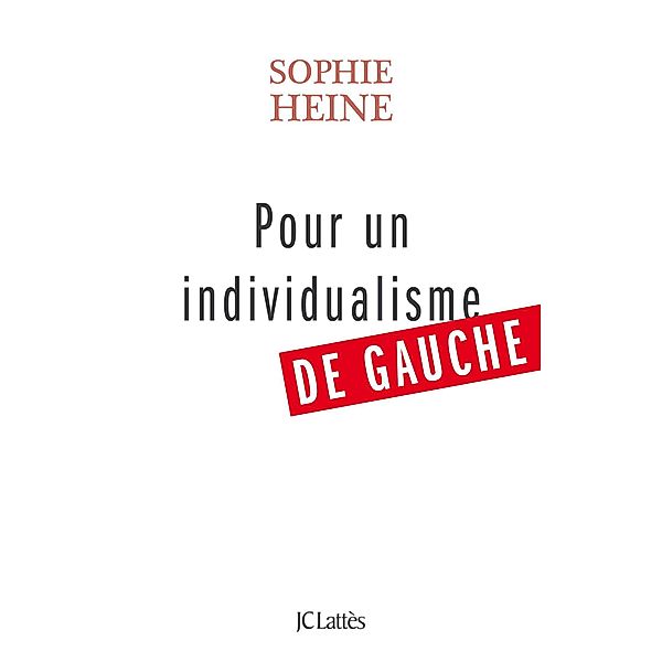 Pour un individualisme de gauche / Essais et documents, Sophie Heine