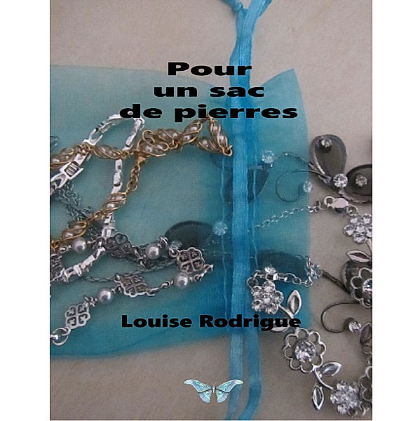 Pour un sac de pierres, Louise Rodrigue