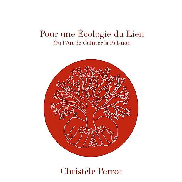 Pour une ecologie du lien, Perrot Christele Perrot