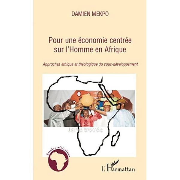 Pour une economie centree sur l'homme en afrique - approches / Hors-collection, Helene Lodie