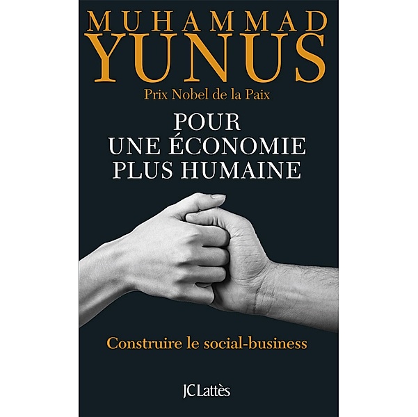 Pour une économie plus humaine / Essais et documents, Muhammad Yunus