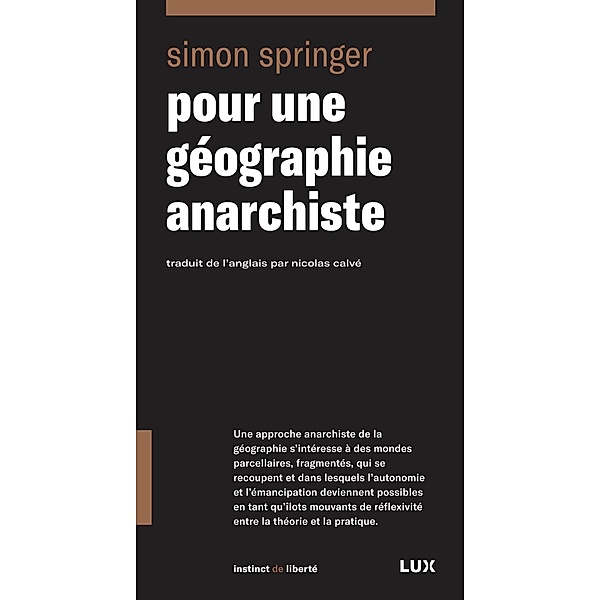 Pour une geographie anarchiste / Lux Editeur, Springer Simon Springer