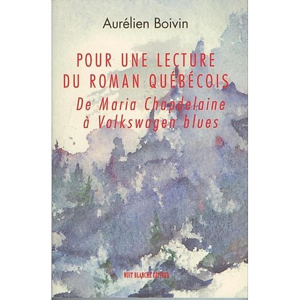 Pour une lecture du roman quebecois / Editions Nota bene, Aurelien Boivin