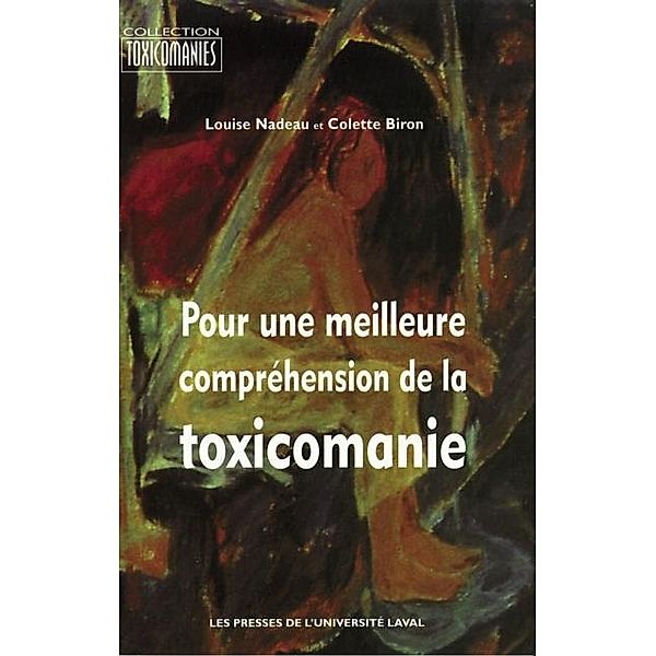 Pour une meilleure comprehension de la toxicomanie, Nadeau, Biron