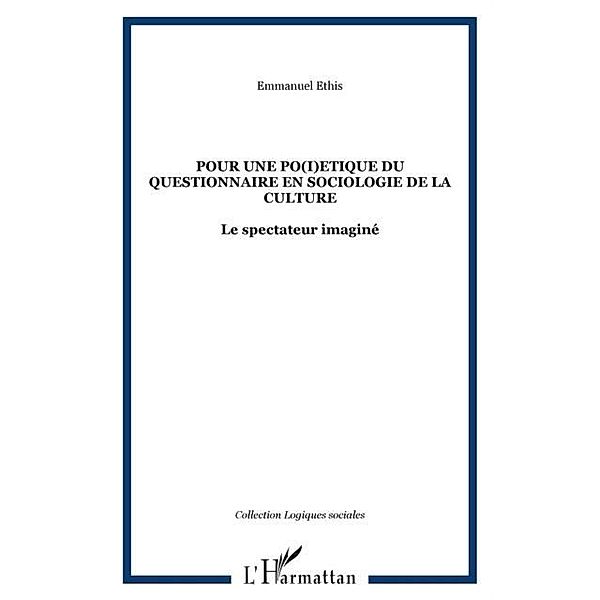 Pour une po(i)etique du questionnaire en sociologie de la culture / Hors-collection, Emmanuel ETHIS