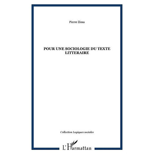 POUR UNE SOCIOLOGIE DU TEXTE LITTERAIRE / Hors-collection, Zima Pierre V.