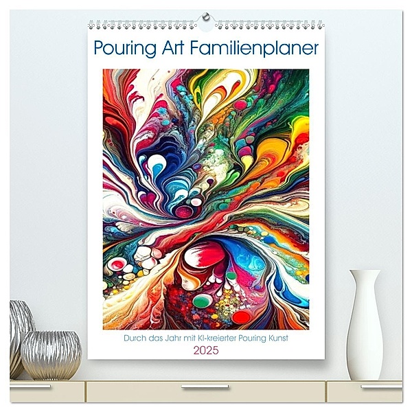 Pouring Art Familienplaner - Durch das Jahr mit KI-kreierter Pouring Kunst (hochwertiger Premium Wandkalender 2025 DIN A2 hoch), Kunstdruck in Hochglanz, Calvendo, Marco Warstat