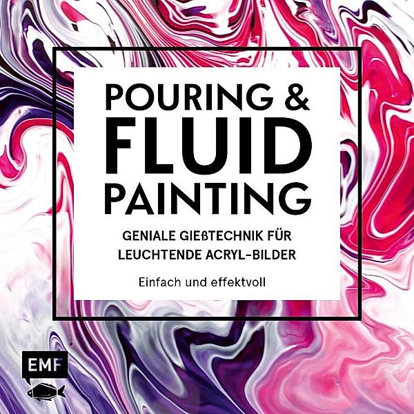 Pouring & Fluid Painting, Tanja Jung