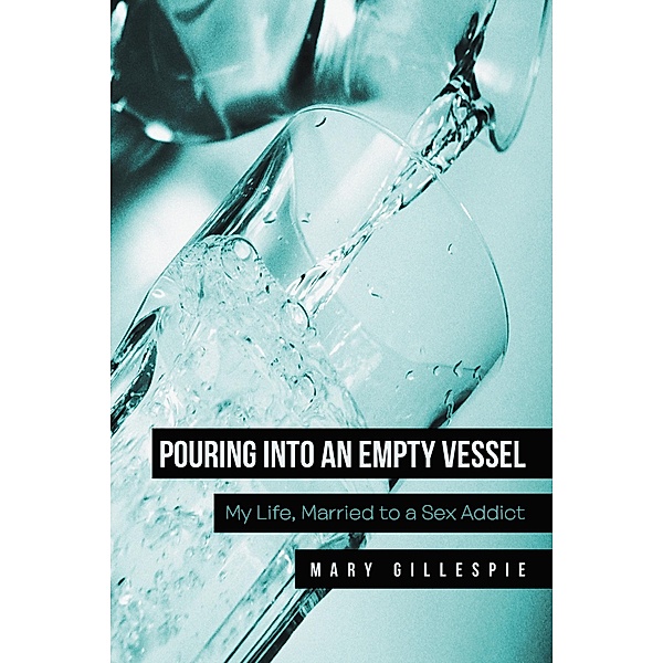 Pouring into an Empty Vessel, Mary Gillespie
