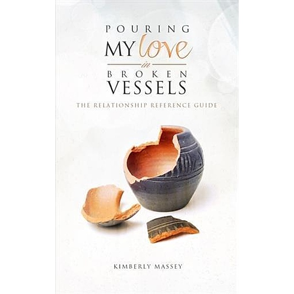 Pouring My Love In Broken Vessels, Kimberly W. Massey
