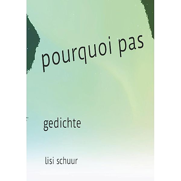 pourqoui pas, Lisi Schuur