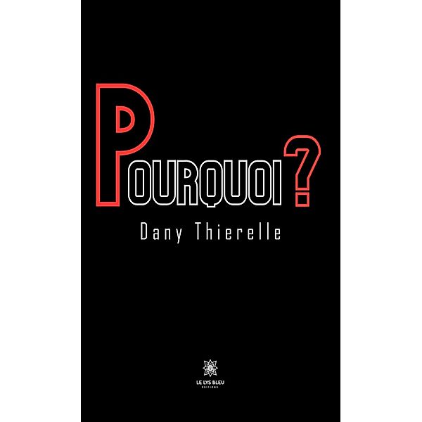 Pourquoi ?, Dany Thierelle